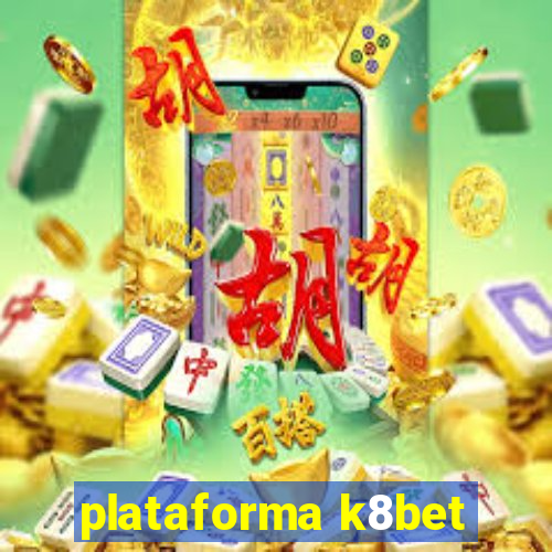 plataforma k8bet